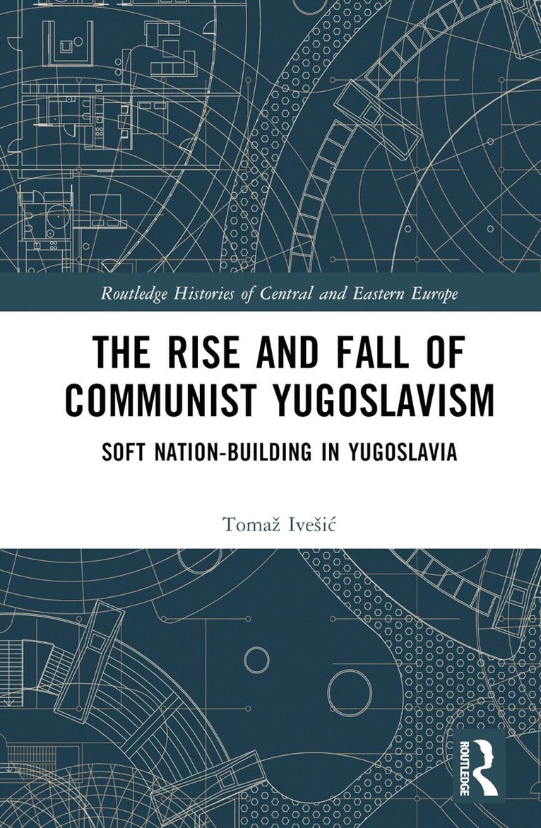 Rise and Fall of Communist Yugoslavism 1