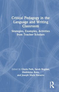 bokomslag Critical Pedagogy in the Language and Writing Classroom