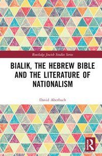 bokomslag Bialik, the Hebrew Bible and the Literature of Nationalism