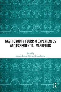 bokomslag Gastronomic Tourism Experiences and Experiential Marketing