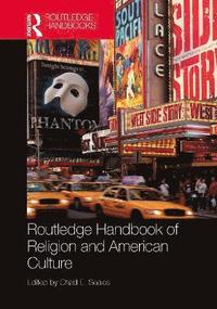 bokomslag The Routledge Handbook of Religion and American Culture
