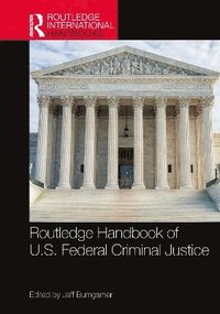 bokomslag Routledge Handbook of U.S. Federal Criminal Justice