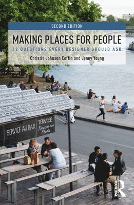 Christie Johnson Coffin, Jenny Young, USA) Johnson Coffin, Christie (The Design Partnership, San Francisco, California, USA) Young, Jenny (University of Oregon, Eugene, Oregon - Making Places for People, Häftad
