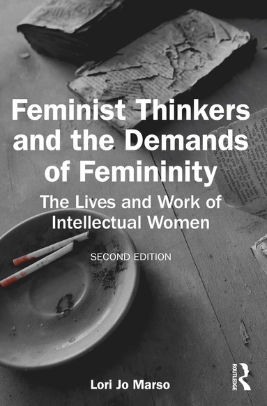 bokomslag Feminist Thinkers and the Demands of Femininity