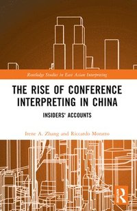 bokomslag The Rise of Conference Interpreting in China