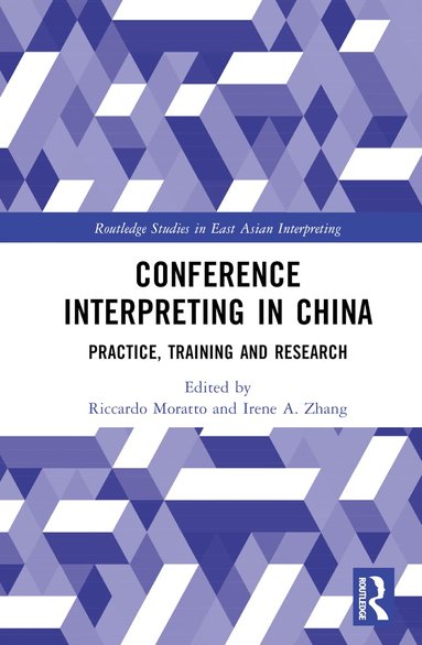 Riccardo Moratto, Irene A. Zhang - Conference Interpreting in China, Inbunden