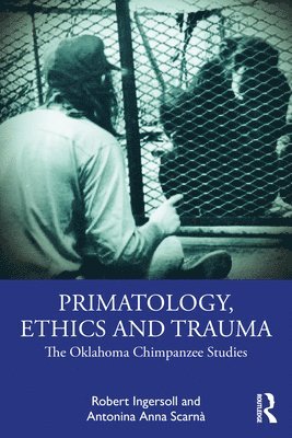 Primatology, Ethics and Trauma 1