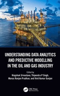 bokomslag Understanding Data Analytics and Predictive Modelling in the Oil and Gas Industry