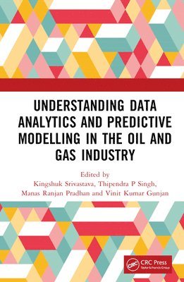 bokomslag Understanding Data Analytics and Predictive Modelling in the Oil and Gas Industry