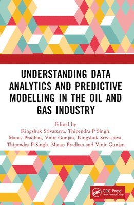 bokomslag Understanding Data Analytics and Predictive Modelling in the Oil and Gas Industry
