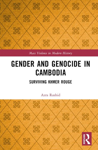 Azra Rashid - Gender and Genocide in Cambodia, Inbunden