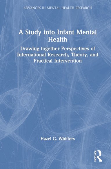Hazel G. Whitters - Study into Infant Mental Health, Inbunden