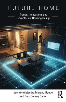 Alejandro Moreno-Rangel, Ruth Conroy Dalton - Future Home, Inbunden