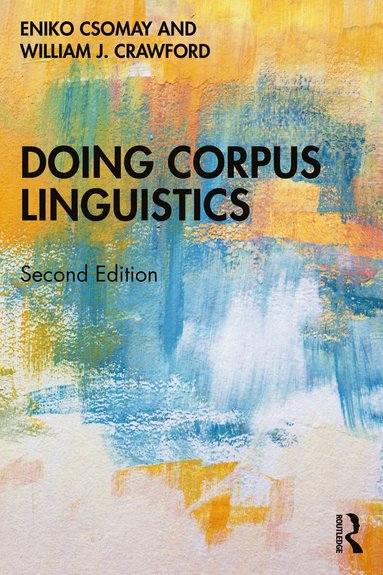 Eniko Csomay, William J. Crawford - Doing Corpus Linguistics, Häftad