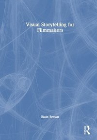 bokomslag Visual Storytelling for Filmmakers