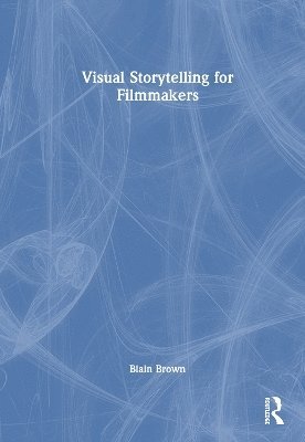 Visual Storytelling for Filmmakers 1