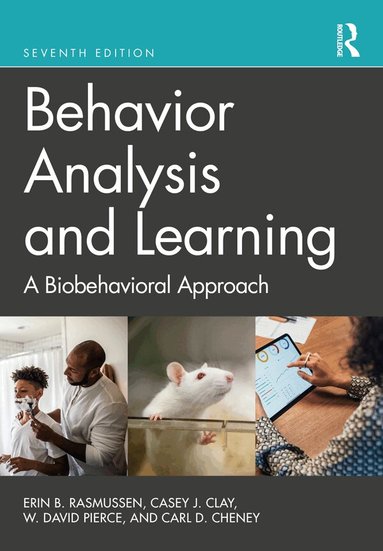Erin B. Rasmussen, Casey J. Clay, W. David Pierce, Carl D. Cheney - Behavior Analysis and Learning, Häftad