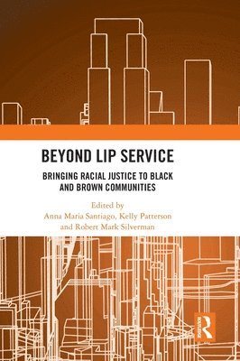 Anna Maria Santiago, Kelly Patterson, Robert Mark Silverman, USA) Santiago, Anna Maria (Michigan State University, USA) Patterson, Kelly (The State University of New York, USA) Silverman, Robert Mark (The State University of New York - Beyond Lip Service, Inbunden