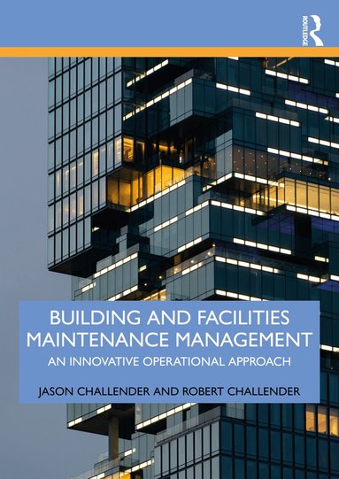 Jason Challender, Robert Challender - Building and Facilities Maintenance Management, Häftad
