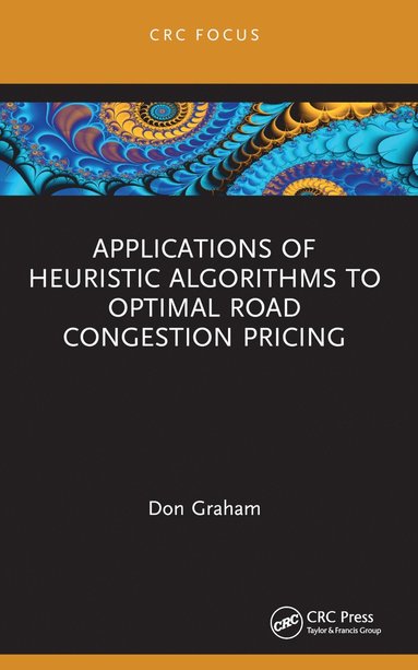 bokomslag Applications of Heuristic Algorithms to Optimal Road Congestion Pricing