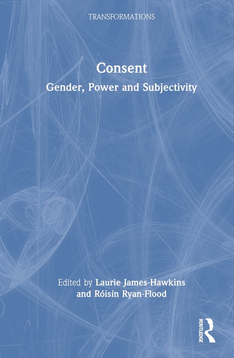 Laurie James-Hawkins, Róisín Ryan-Flood, UK) James-Hawkins, Laurie (University of Essex, UK) Ryan-Flood, Roisin (University of Essex - Consent, Inbunden