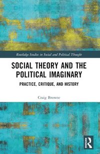 bokomslag Social Theory and the Political Imaginary