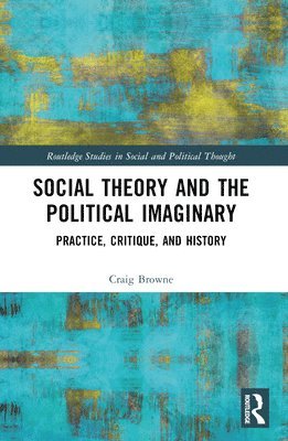 Social Theory and the Political Imaginary 1