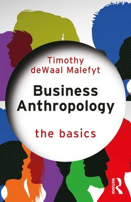 bokomslag Business Anthropology: The Basics
