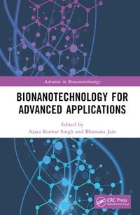 bokomslag Bionanotechnology for Advanced Applications