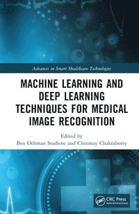 bokomslag Machine Learning and Deep Learning Techniques for Medical Image Recognition