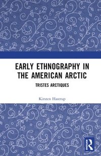 bokomslag Early Ethnography in the American Arctic