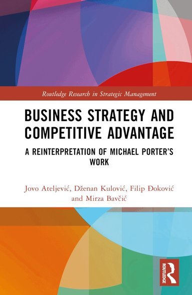 Jovo Ateljević, Dženan Kulović, Filip Đoković, Mirza Bavčić - Business Strategy and Competitive Advantage, Inbunden