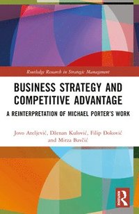 bokomslag Business Strategy and Competitive Advantage