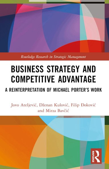 Jovo Ateljević, Dženan Kulović, Filip Đoković, Mirza Bavčić - Business Strategy and Competitive Advantage, Häftad