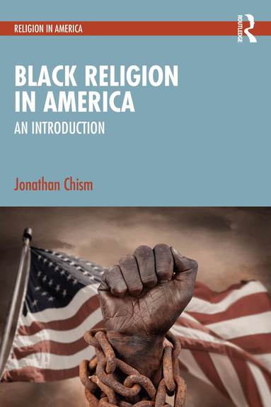 Jonathan Chism - Black Religion in America, Häftad