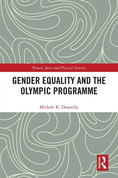 Michele K. Donnelly - Gender Equality and the Olympic Programme, Häftad