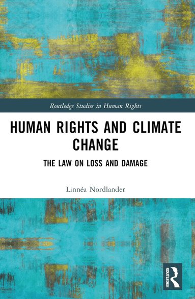 Linnéa Nordlander - Human Rights and Climate Change, Häftad