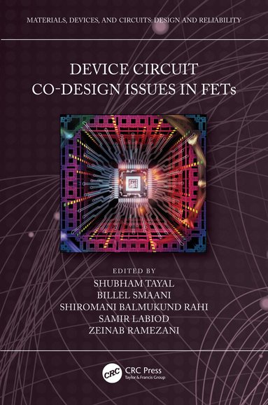 Shubham Tayal, Billel Smaani, Shiromani Balmukund Rahi, Samir Labiod, Zeinab Ramezani - Device Circuit Co-Design Issues in FETs, Häftad