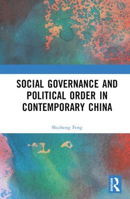 Social Governance and Political Order in Contemporary China 1