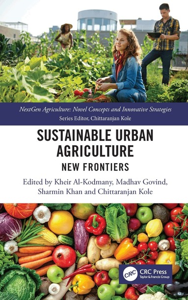 Kheir Al-Kodmany, Madhav Govind, Sharmin Khan, Chittaranjan Kole - Sustainable Urban Agriculture, Häftad