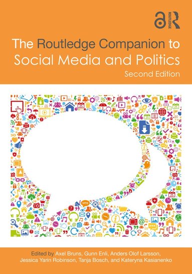 Axel Bruns, Gunn Enli, Anders Olof Larsson, Jessica Yarin Robinson, Tanja Bosch, Kateryna Kasianenko - Routledge Companion to Social Media and Politics, Inbunden