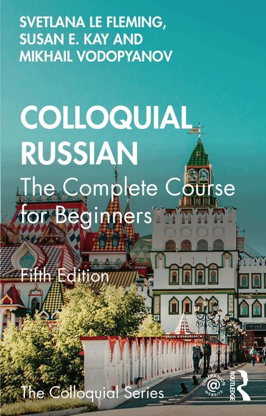Svetlana le Fleming, Susan E. Kay, Mikhail Vodopyanov - Colloquial Russian, Häftad