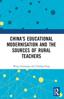 China's Educational Modernisation and the Sources of Rural Teachers 1