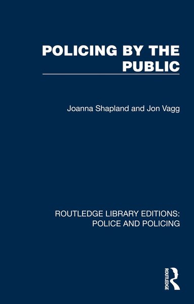 Joanna Shapland, Jon Vagg - Policing by the Public, Häftad
