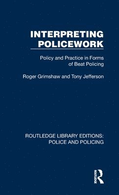Roger Grimshaw, Tony Jefferson - Interpreting Policework, Inbunden