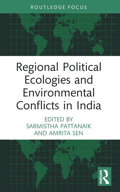 bokomslag Regional Political Ecologies and Environmental Conflicts in India