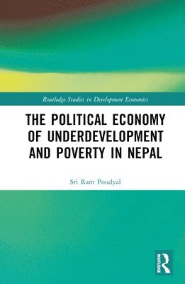 bokomslag The Political Economy of Underdevelopment and Poverty in Nepal