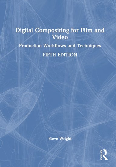 bokomslag Digital Compositing for Film and Video