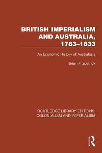 bokomslag British Imperialism and Australia, 17831833