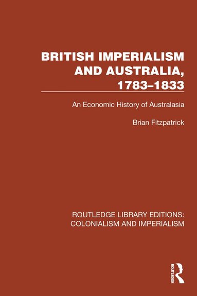 Brian Fitzpatrick - British Imperialism and Australia, 1783–1833, Häftad
